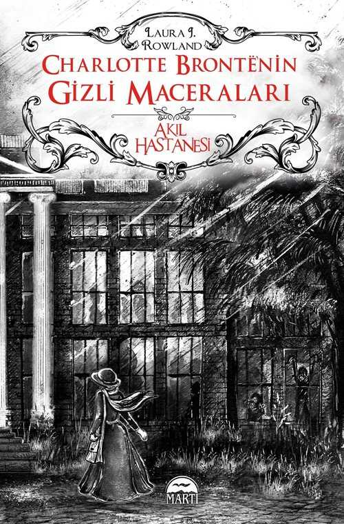 Akıl Hastanesi / Charlotte Bronte'nin Gizli Maceraları (Ciltli) - 1