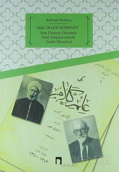 Akıl İrade Hürriyet - Dergah Yayınları