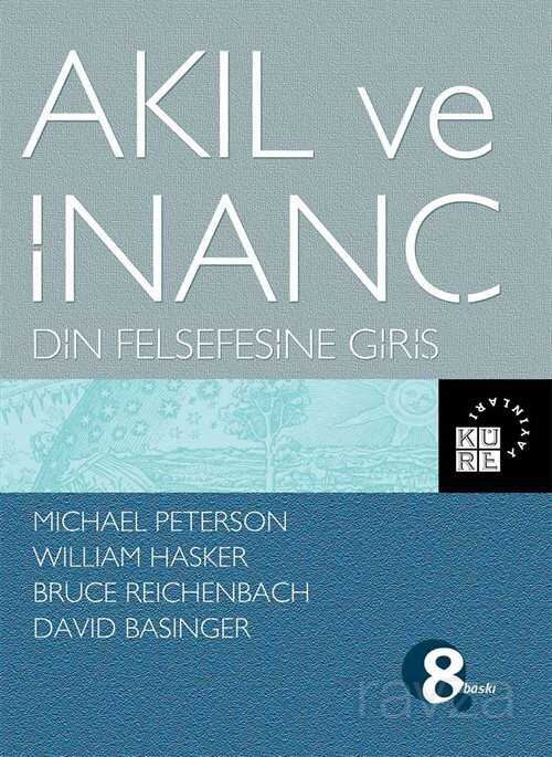 Akıl ve İnanç / Din Felsefesine Giriş - Küre Yayınları