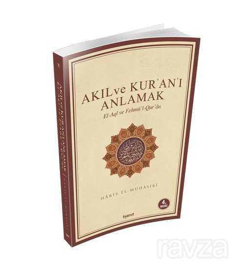 Akıl ve Kur'an'ı Anlamak - İşaret Yayınları