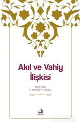Akıl ve Vahiy İlişkisi - Fecr Yayınevi