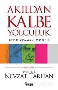 Akıldan Kalbe Yolculuk - Nesil Yayınları