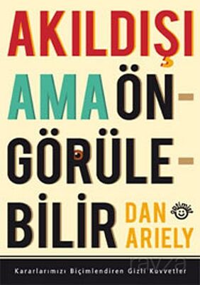 Akıldışı Ama Öngörülebilir - 1