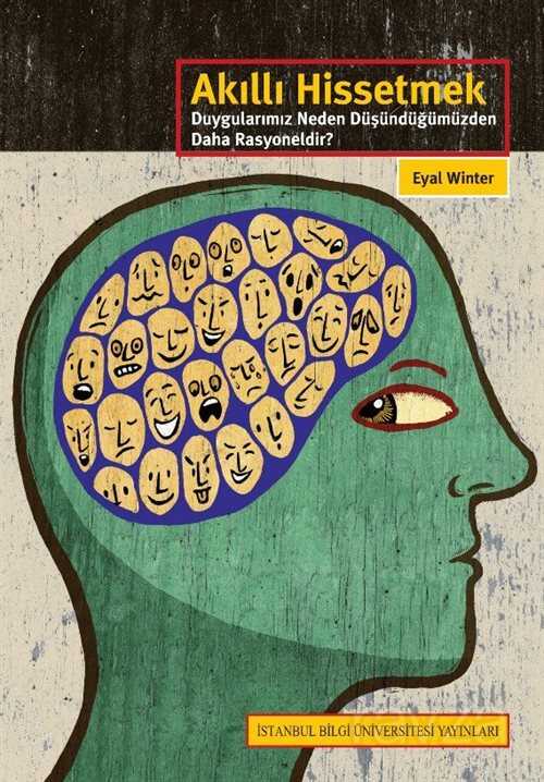 Akıllı Hissetmek - İstanbul Bilgi Üniversitesi Yayınları