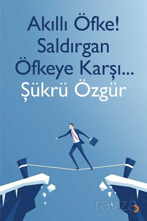 Akıllı Öfke! Saldırgan Öfkeye Karşı... - 1