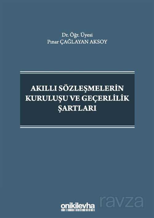 Akıllı Sözleşmelerin Kuruluşu ve Geçerlilik Şartları - 1