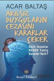 Akılsız Duyguların Cezasını Kararlar Çeker - Remzi Kitabevi