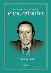Akıntıya Karşı Bir Aydın Erol Güngör - Kadim Yayınları