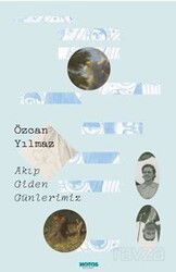 Akıp Giden Günlerimiz - Notos Kitap Yayınevi