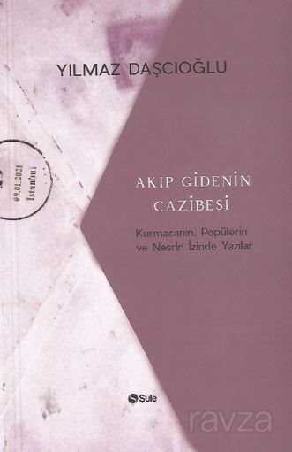 Akıp Gidenin Cazibesi - Şule Yayınları