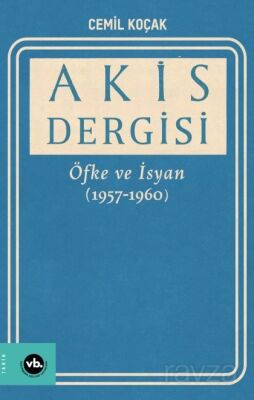 Akis Dergisi: Öfke ve İsyan (1957-1960) - 1