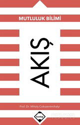 Akış: Mutluluk Bilimi - Buzdağı Yayınları