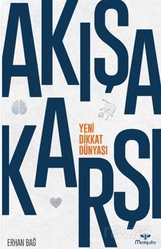 Akışa Karşı: Yeni Dikkat Dünyası - 1