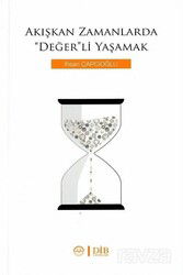 Akışkan Zamanlarda Değerli Yaşamak - Diyanet İşleri Başkanlığı