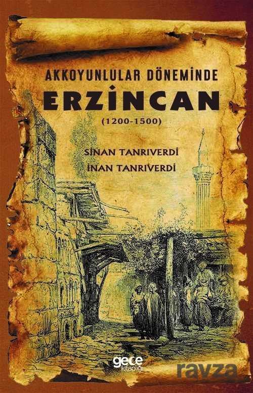 Akkoyunlular Döneminde Erzincan (1200-1500) - 1