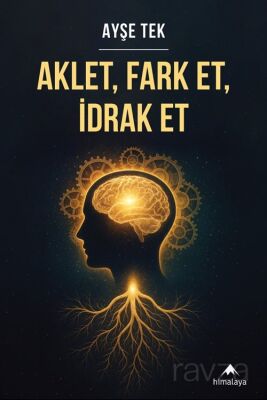 Aklet, Fark Et, İdrak Et - 1