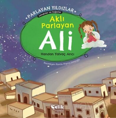 Aklı Parlayan Ali Parlayan Yıldızlar - Sahabiler ve Değerler - 1