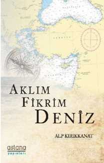 Aklım Fikrim Deniz - Astana Yayınları