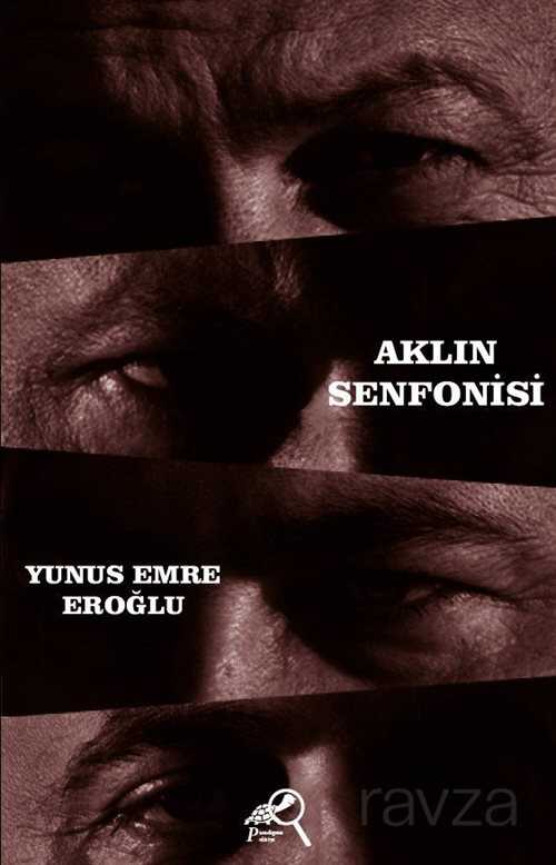 Aklın Senfonisi - Paradigma Akademi Yayınları