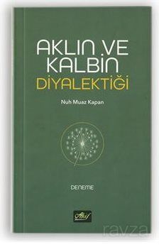 Aklın ve Kalbin Diyalektiği - 1