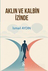 Aklın ve Kalbin İzinde - 1