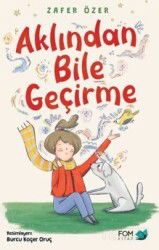 Aklından Bile Geçirme - Fom Kitap