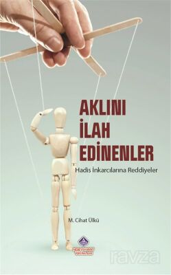 Aklını İlah Edinenler - 1