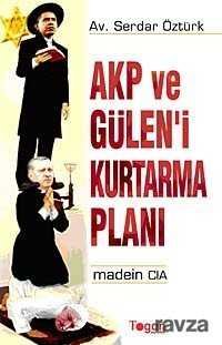AKP ve Gülen'i Kurtarma Planı - 1