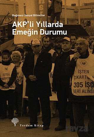 AKP'li Yıllarda Emeğin Durumu - 1