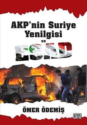 AKP'nin Suriye Yenilgisi ve Esad - 1
