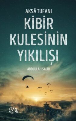 Aksa Tufanı Kibir Kulesinin Yıkılışı - 1
