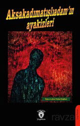 Aksakadımatışlıadam'ın Ayakizleri - Dorlion Yayınevi