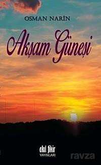 Akşam Güneşi - Akıl Fikir Yayınları