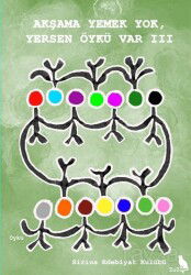 Akşama Yemek Yok, Yersen Öykü Var III - Zuzu Kitap