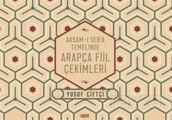 Aksamı Seba Temelinde Arapça Fiil Çekimleri - Rağbet Yayınları
