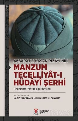 Aksaraylı Hasan Rızayî'nin Manzum Tecelliyat-ı Hüdayî Şerhi (İnceleme-Metin-Tıpkıbasım) - 1