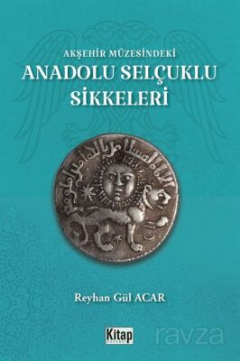 Akşehir Müzesindeki Anadolu Selçuklu Sikkeleri - 1