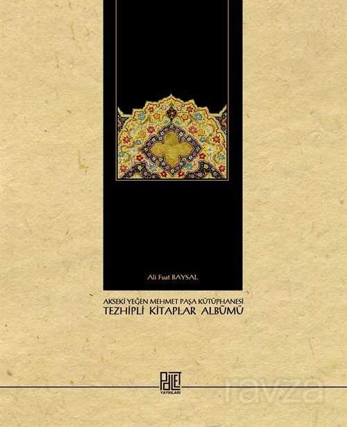 Akseki Yeğen Mehmet Paşa Kütüphanesi Tezhipli Kitaplar Albümü - 1