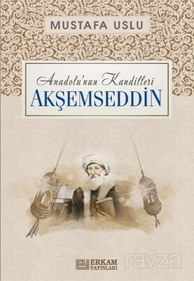 Akşemseddin / Anadolu'nun Kandilleri - 1