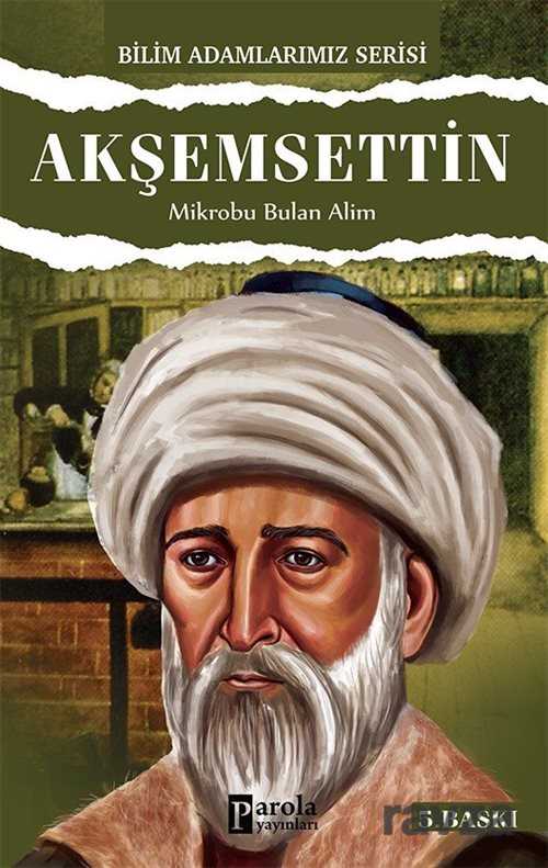 Akşemseddin / Mikrobu Bulan Alim - Parola Yayınları