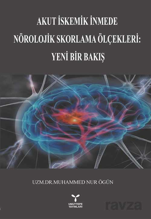 Akut İskemik İnmede Nörolojik Skorlama Ölçekleri: Yeni Bir Bakış - 1