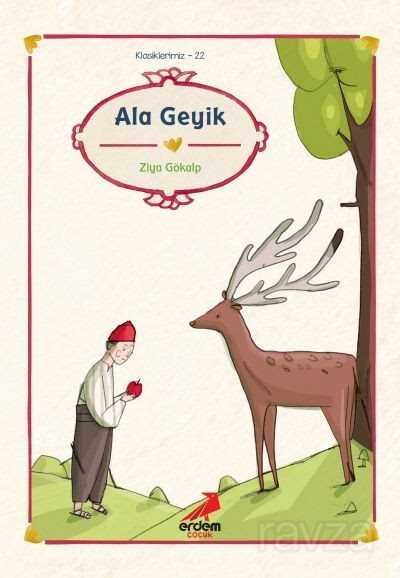 Ala Geyik/Ziya Gökalp/Klasiklerimiz - Erdem Çocuk Yayınları