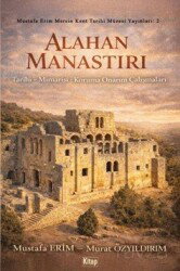 Alahan Manastırı (Tarihi - Mimarisi - Koruma Onarım Çalışmaları) - Kitap Dünyası (Konya)