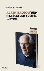 Alain Badiou'nun Hakikatler Teorisi ve Etiği - Çizgi Kitabevi