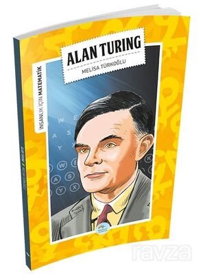 Alan Turing / İnsanlık İçin Matematik - 1