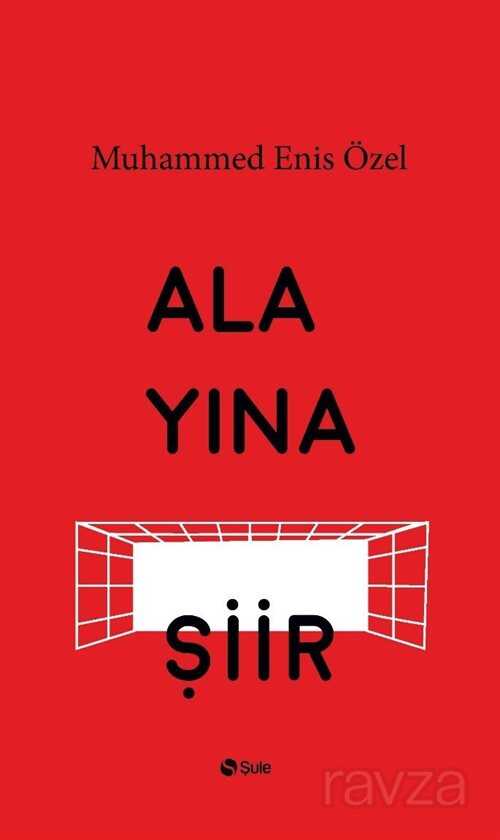 Alayına Şiir - Şule Yayınları