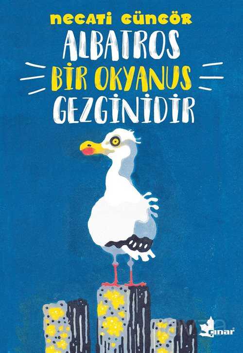 Albatros Bir Okyanus Gezginidir - Çınar Yayınları