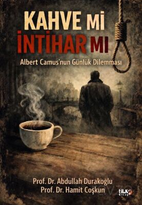 Albert Camus'nun Günlük Dilemması: Kahve mi, İntihar mı? - 1