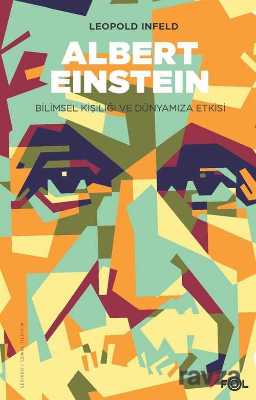 Albert Einstein / Bilimsel Kişiliği ve Dünyamıza Etkisi - Fol Kitap