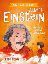 Albert Einstein - Evrenin Sırrını Çözen Dahi / Nasıl Dahi Oldum? - Dokuz Yayınları (Konya)